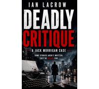 Deadly Critique: A Gritty Psychological Thriller (A Jack Morrigan Case Book 2) (Jack Morrigan Series)