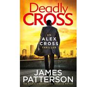 Deadly Cross: (Alex Cross 28)