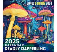 Deadly Dapperling Calendar 2025: 18 Months of Nature's Dark Wonders July 2024 to December 2025 Organize with a Large-Sized Highlighting Fascinating Fungal Forms Ideal Gifts