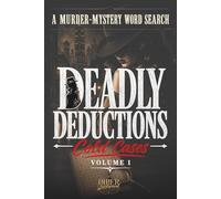 Deadly Deductions: Cold Cases Volume 1: A Murder-Mystery Word Search Puzzle (Deadly Deductions: Murder-Mystery Word Search Books)