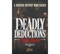Deadly Deductions: Cold Cases Volume 2: A Murder-Mystery Word Search Puzzle (Deadly Deductions: Murder-Mystery Word Search Books)