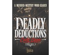 Deadly Deductions: Cold Cases Volume 3: A Murder Mystery Word Search Puzzle (Deadly Deductions: Murder-Mystery Word Search Books)