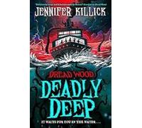 Deadly Deep: New for 2023, a funny, scary, sci-fi thriller from the author of Crater Lake. Perfect for kids aged 9-12 and fans of Stranger Things and Goosebumps!: Book 4 (Dread Wood)
