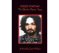 Deadly Devotion: The Charles Manson Story