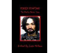 Deadly Devotion: The Charles Manson Story