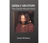 Deadly Devotion: The Charles Manson Story