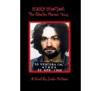 Deadly Devotion: The Charles Manson Story