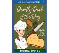 Deadly Dish of the Day: Culinary Cozy Mystery (Another Batch of Baker Cozy Mysteries)