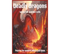 Deadly Dragons: Fantasy Word Searches featuring all things Dragon with Easy to Read Print for Mental Clarity, Relaxation and Screen-Free Entertainment- Perfect for Seniors and Adults