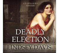 Deadly Election (Flavia Albia Mysteries, Book 3) by Lindsey Davis (2015-07-14)