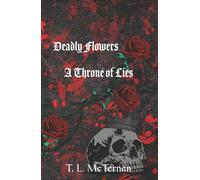 Deadly Flowers: A Throne of Lies