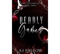 Deadly Games: Moretti Syndicate Book 3 (Boston Kings)
