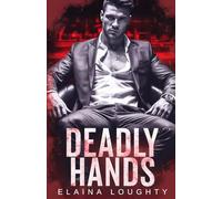 Deadly Hands: A Dark MM Russian Mafia Romance (The House of Matvei)