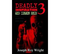 Deadly Inspiration 3: The Brutal Cure