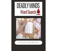 Deadly Minds Word Search: Word searches with easy to read print about criminal minds, investigations, dark psychology and more | 6X9 inches 110 pages ... for gifts, vacations, leisure time, holidays.