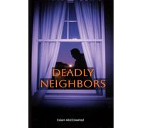 Deadly Neighbors: 100 True Stories of Killers Living Next Door (Crime and Mystery)