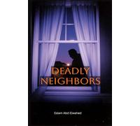 Deadly Neighbors: 100 True Stories of Killers Living Next Door (Crime and Mystery)