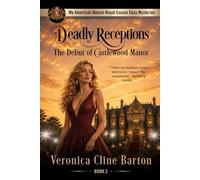 Deadly Receptions: The Debut of Castlewood Manor (My American Almost-Royal Cousin Cozy Mysteries)