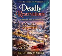 Deadly Reservations: An Inheritance, An Inn, and a Dead Body (Book 1) (THE RIVERVIEW INN MYSTERIES)