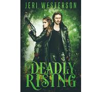 Deadly Rising: Volume 2 (Booke of the Hidden, 2)