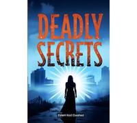 Deadly Secrets: 100 True Stories of Crimes Hidden for Years (Crime & Mystery)