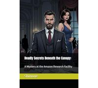 Deadly Secrets Beneath the Canopy:: A Mystery at the Amazon Research Facility (Gaffney Murder Mysteries)