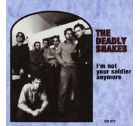 Deadly Snakes - I M Not Your Soldier Any