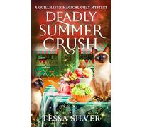 Deadly Summer Crush: A Quillhaven Magical Cozy Mystery (Quillhaven Magical Cozy Mysteries)