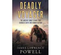 Deadly Voyager: The Ancient Comet Strike that Changed Earth and Human History