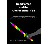 Deadnames and the Confessional Call: Religious Conceptualization of the Trans-Religion and the Spiritual Function of the “Deadname” and Re-Naming