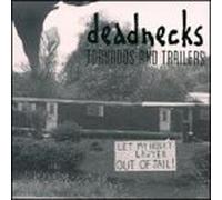 Deadnecks - Tornados & Trailers