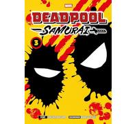 Deadpool Samurai (Manga) 03: Der Söldner mit Katanas und der großen Klappe erobert Japan!