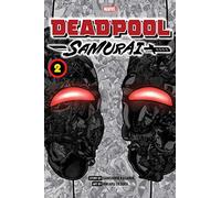 Deadpool: Samurai, Vol. 2: Volume 2 (DEADPOOL SAMURAI GN)