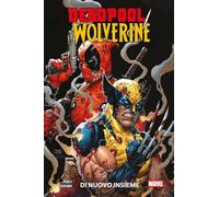 Deadpool & Wolverine. Di nuovo insieme (Vol. 1) (Marvel Collection: Speciali)