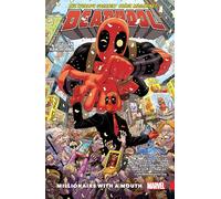 DEADPOOL: WORLD'S GREATEST VOL. 1 - MILLIONAIRE WITH A MOUTH: World's Greatest: Millionaire With a Mouth