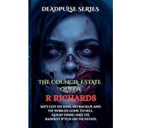 DEADPULSE SERIES The Council Estate Queen: 1