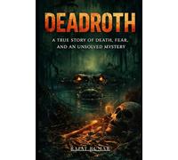 DEADROTH: The Swamp's Cursed Predator (“Blood of the Ancients: The Rise of Forgotten Beasts”)