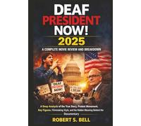 DEAF PRESIDENT NOW! 2025: A COMPLETE MOVIE REVIEW AND BREAKDOWN: A Deep Analysis of the True Story, Protest Movement, Key Figures, Filmmaking Style, and the Hidden Meaning Behind the Documentary