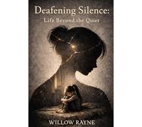Deafening Silence: Life Beyond the Quiet