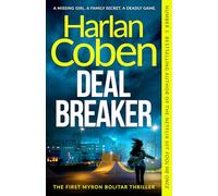 Deal Breaker: From the Number One bestselling creator of the hit Netflix series Missing You: 1 (Myron Bolitar)