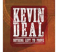 Kevin Deal - Nothing Left to Prove