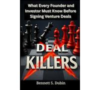 Deal Killers: What Every Founder and Investor Must Know Before Signing Venture Deals