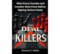 Deal Killers: What Every Founder and Investor Must Know Before Signing Venture Deals