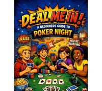 Deal Me In!: A Beginners Guide to Poker Night