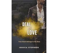 Deal of Love - Your Heart Belongs to the Boss: An Emotional Office Romance Filled with Passion, Longing and Unforgettable Emotions