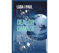 Deal or Damage: How One President Used Tariffs to Redefine America’s Role in the Global Economy