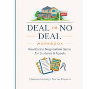 Deal or No Deal Workbook: Real Estate Negotiation Game for Students, Agents & Instructors | Classroom Activity & Teacher Resource