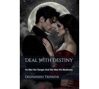Deal With Destiny: He Was Her Danger And She Was His Weakness