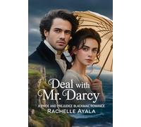 Deal With Mr. Darcy: A Pride and Prejudice Blackmail Romance (Darcy and Elizabeth Forever: Pride and Prejudice Variations)