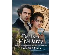 Deal With Mr. Darcy: A Pride and Prejudice Blackmail Romance (Darcy and Elizabeth Forever: Pride and Prejudice Variations)
